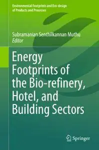 Energy Footprints of the Bio-refinery, Hotel, and Building Sectors