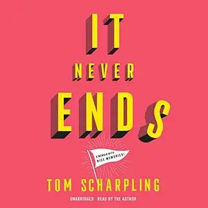 It Never Ends: A Memoir with Nice Memories! [Audiobook]