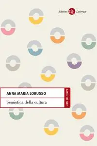 Semiotica della cultura - Anna Maria Lorusso