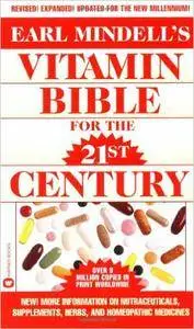 Earl Mindell's Vitamin Bible for the 21st Century