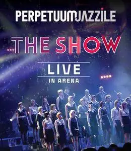 Perpetuum Jazzile - The Show: Live in Arena (2014) [Blu-ray & BD=>DVD9]