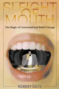 «Sleight of Mouth» by Robert Dilts