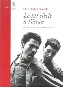 Shlomo Sand, "Le XXe siècle à l'écran"