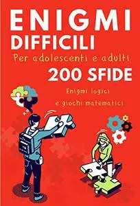 Enigmi difficili per adolescenti e adulti