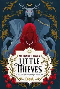 Margaret Owen - Little thieves. C'era una volta una ragazza cattiva