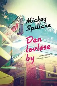 «Den lovløse by» by Mickey Spillane