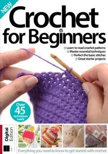 Crochet for Beginners - 20th Edition - August 2023