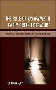The Role of Exaíphnes in Early Greek Literature: Philosophical Transformation in Plato’s Dialogues and Beyond