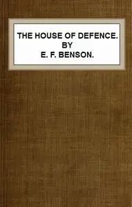 «The House of Defence. Volume 1» by Edward Benson