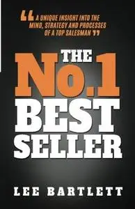 The No. 1 Best Seller: A Unique Insight into the Mind, Strategy and Processes of a Top Salesman (repost)