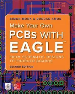 Make Your Own PCBs with EAGLE: From Schematic Designs to Finished Boards, 2nd Edition