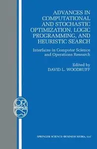 Advances in Computational and Stochastic Optimization, Logic Programming, and Heuristic Search: Interfaces in Computer Science