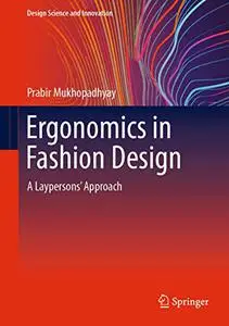 Ergonomics in Fashion Design: A Laypersons' Approach (Design Science and Innovation)