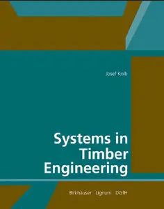 Systems in Timber Engineering: Loadbearing Structures and Component Layers (repost)