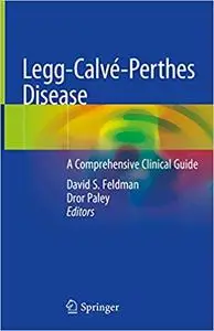 Legg-Calvé-Perthes Disease: A Comprehensive Clinical Guide