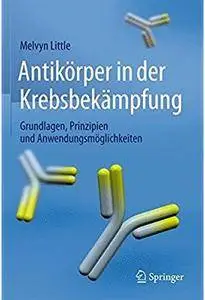 Antikörper in der Krebsbekämpfung: Grundlagen, Prinzipien und Anwendungsmöglichkeiten [Repost]