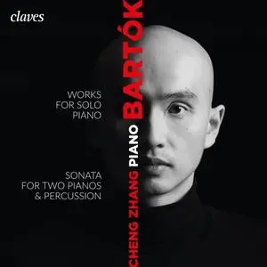 Cheng Zhang - Bartók: Works for Solo Piano, Sonata for Two Pianos & Percussions (2020)