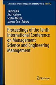 Proceedings of the Tenth International Conference on Management Science and Engineering Management (Repost)