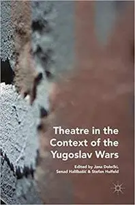 Theatre in the Context of the Yugoslav Wars