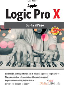 Luca Bimbi - Apple Logic Pro X. Guida all'uso (2017) [Repost]