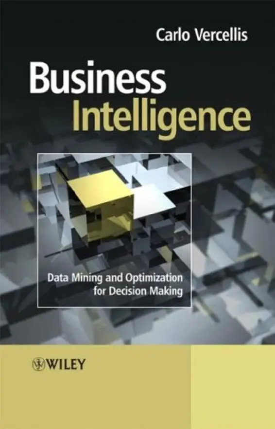 Business Intelligence: Data Mining and Optimization for Decision Making (repost)