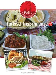 TürkischfreiSchnauze Band 1: Zutaten zum Selbermixen & Vorspeisen, Salate, Suppen