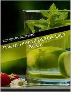 «The Ultimate Detox Diet Book» by Zomer Publishing