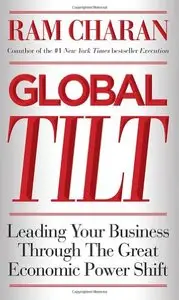Global Tilt: Leading Your Business Through the Great Economic Power Shift (repost)