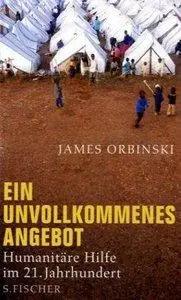 Ein unvollkommenes Angebot. Humanitäre Hilfe im 21. Jahrhundert (Repost)