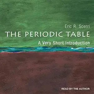 The Periodic Table: A Very Short Introduction, 2021 Edition [Audiobook]