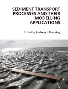 "Sediment Transport Processes and Their Modelling Applications" ed. by Andrew J. Manning