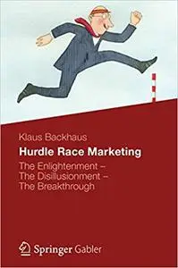 Hurdle Race Marketing: The Enlightenment - The Disillusionment - The Breakthrough