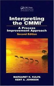 Interpreting the CMMI (R): A Process Improvement Approach (Repost)