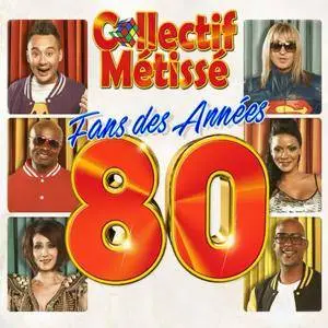 Collectif Métissé - Fans des années 80 (2017)