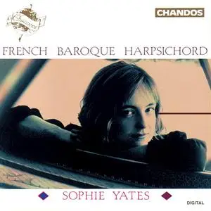 Sophie Yates - French Baroque Harpsichord: D'Anglebert, Rameau, Couperin, Forqueray (1993)