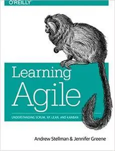 Learning Agile: Understanding Scrum, XP, Lean, and Kanban [Repost]