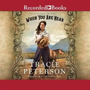 «When You Are Near» by Tracie Peterson