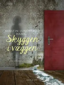 «Skyggen i væggen» by Kerstin Lundberg Hahn