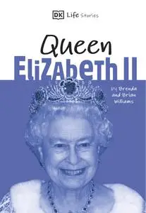 Queen Elizabeth II: Amazing people who have shaped our world (DK Life Stories)