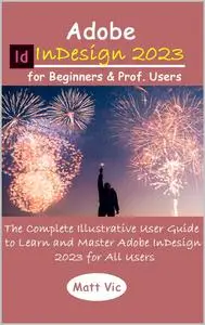 Adobe InDesign 2023 for Beginners & Prof. Users
