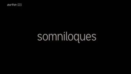 (Arte)  Somniloques (2016)