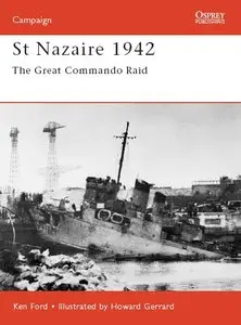 St Nazaire 1942: The Great Commando Raid (Osprey Campaign 92) 