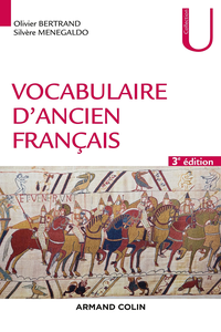 Vocabulaire d'ancien français - 3e éd. - Olivier Bertrand, Silvère Ménégaldo