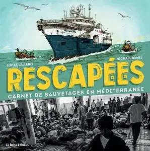 Rescapées - Carnet De Sauvetages En Méditerranée