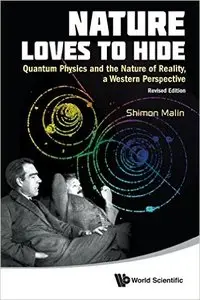 Nature Loves To Hide: Quantum Physics and the Nature of Reality, a Western Perspective, Revised Edition