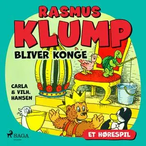 «Rasmus Klump bliver konge (hørespil)» by Carla Hansen,Vilhelm Hansen