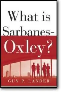 Guy Lander, «What is Sarbanes-Oxley?»