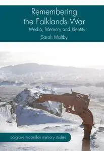 Remembering the Falklands War: Media, Memory and Identity