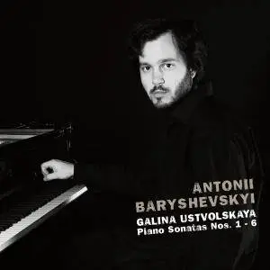 Antonii Baryshevskyi - Galina Ustvolskaya: Piano Sonatas Nos. 1 - 6 (2017) [Official Digital Download]