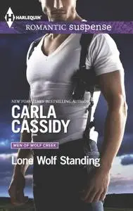 «Lone Wolf Standing» by Carla Cassidy